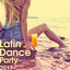 Latin Dance Party 2017 (The Best 