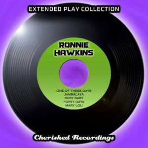 Ronnie Hawkins - The Extended Pla