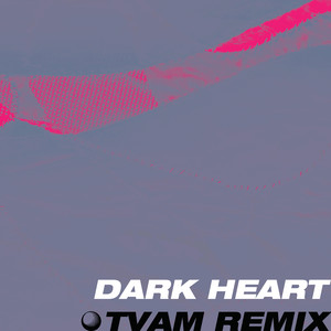Dark Heart (TVAM Remix)