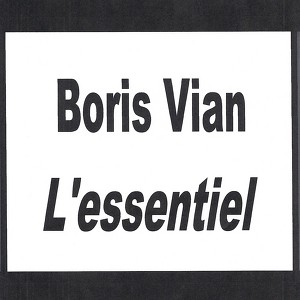 Boris Vian - L'essentiel