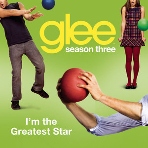 I'm The Greatest Star (glee Cast 