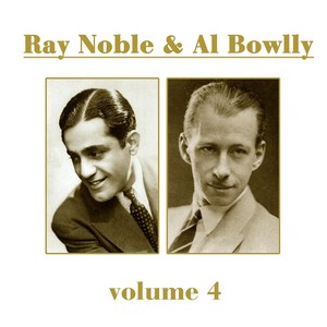 Ray Noble & Al Bowlly Volume 4