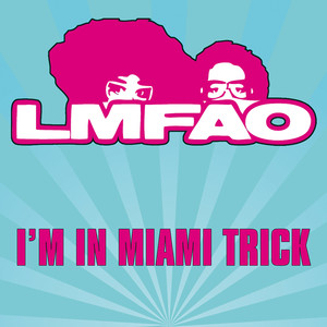 I'm In Miami Trick