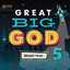 Great Big God 5 - Ready To Go