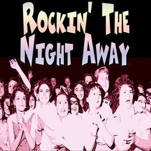 Rockin' The Night Away