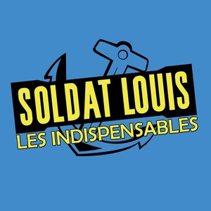 Soldat Louis : Les Indispensables