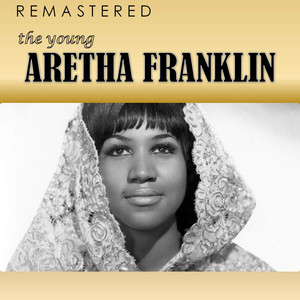 The Young Aretha Franklin (Remast