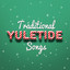 Traditional Yuletide Songs
