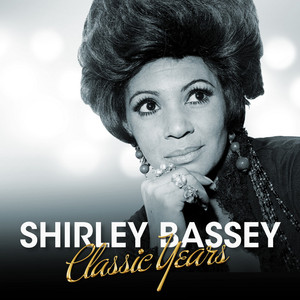 Shirley Bassey - Classic Years