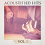 Acoustified Hits, Vol. 1