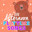 2018 Afternoon Playtime Songs