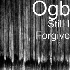 Still I Forgive