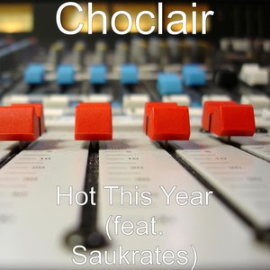 Hot This Year (feat. Saukrates)