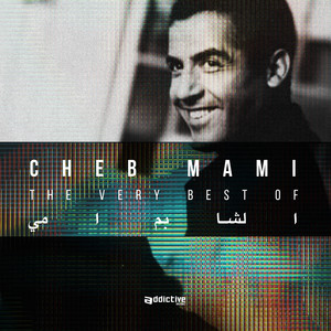 The Very Best Of Cheb Mami, Vol. 