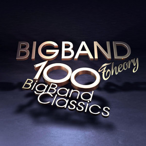 Big Band Theory - 100 Big Band Cl