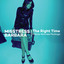 The Right Time Deluxe Remixes