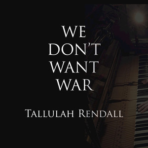 We Don't Want War