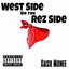 West Side On the Rez Side