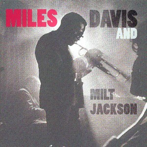 Miles Davis And Milt Jackson