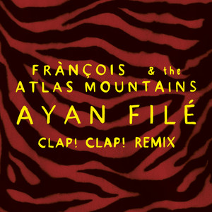 Ayan Filé (Clap! Clap! Remix)