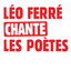 Leo Ferre Chante Les Poetes