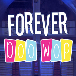 Forever Doo Wop