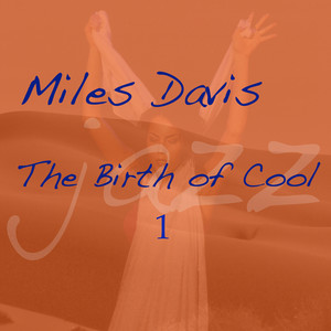 The Birth Of Cool, Vol. 1