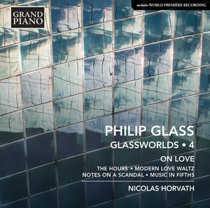 Philip Glass: Glassworlds, Vol. 4
