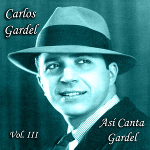 Así Canta Gardel - Vol. Iii