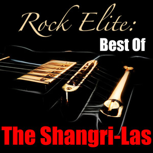 Rock Elite: Best Of The Shangri-L