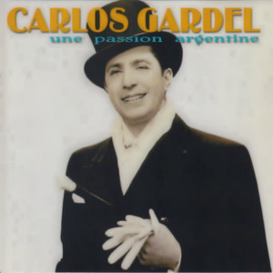 Carlos Gardel : Une passion argen