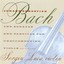 Bach: The Sonatas & Partitas For 