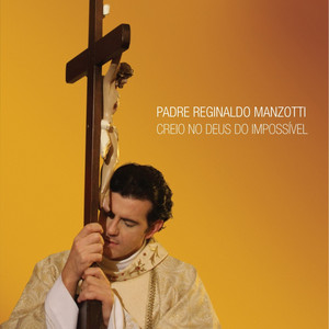 Padre Reginaldo Manzotti - Creio 