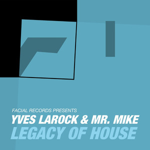 Legacy of House (feat Mr. Mike)