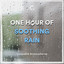 1 Hour Of Soothing Rain