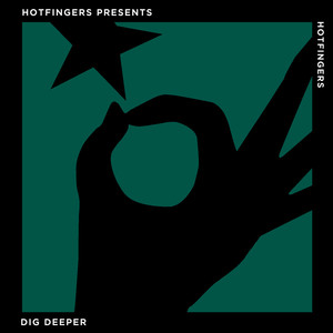 Hotfingers Presents: Dig Deeper