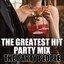 The Greatest Hit Party Mix