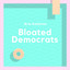 Bloated Democrats