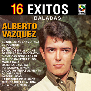 16 Exitos Baladas - Alberto Vazqu