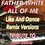 All of Me (Like and Dance Remix V