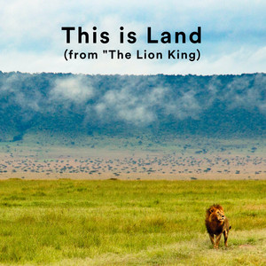 This is Land (from "The Lion King