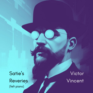 Satie's Reveries (Felt Piano)