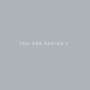 You Are Fading, Vol. 2 (Bonus Tra