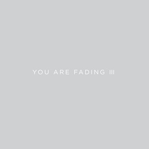 You Are Fading, Vol. 3 (Bonus Tra