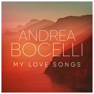 Andrea Bocelli: My Love Songs