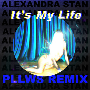 It's My Life (Pllws Remix)