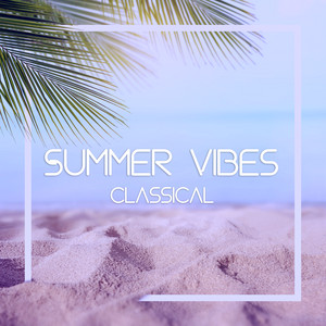 Summer Vibes Classical: Mozart