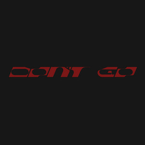 Dont Go (with Justin Bieber & Do