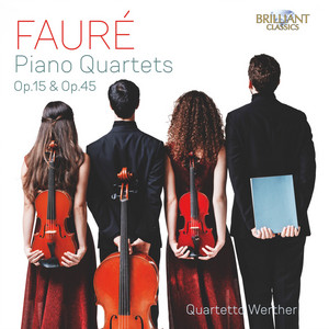Fauré: Piano Quartets, Op. 15 & O