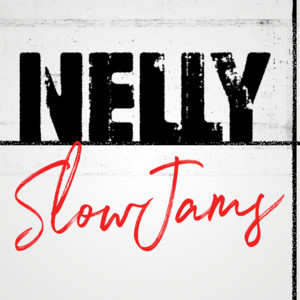 Nelly Slow Jams